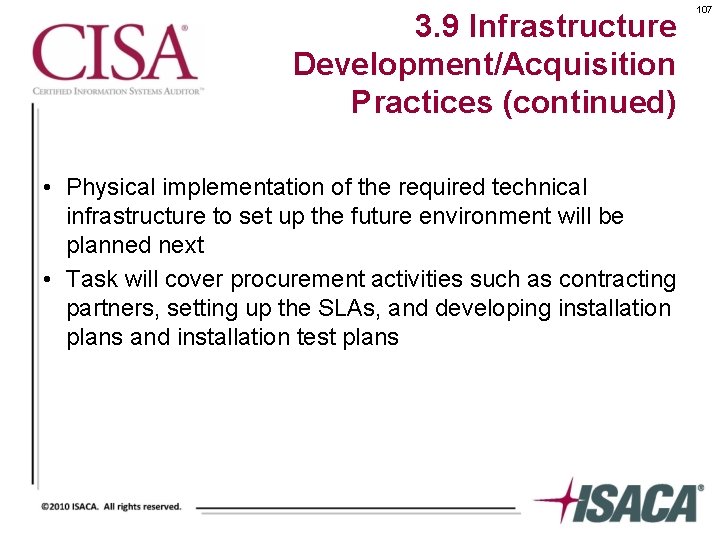 3. 9 Infrastructure Development/Acquisition Practices (continued) • Physical implementation of the required technical infrastructure