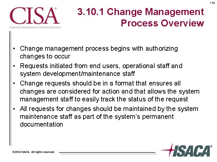 119 3. 10. 1 Change Management Process Overview • Change management process begins with