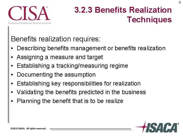 12 3. 2. 3 Benefits Realization Techniques Benefits realization requires: • • Describing benefits