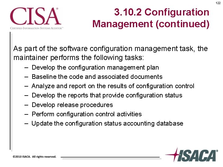 122 3. 10. 2 Configuration Management (continued) As part of the software configuration management