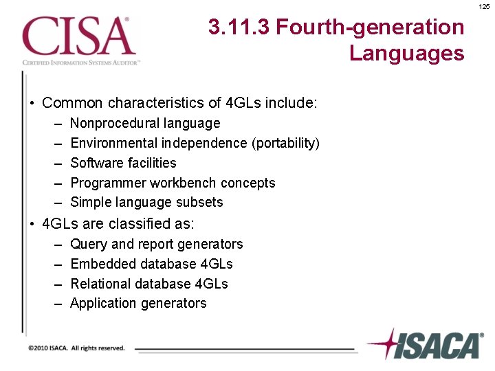 125 3. 11. 3 Fourth-generation Languages • Common characteristics of 4 GLs include: –