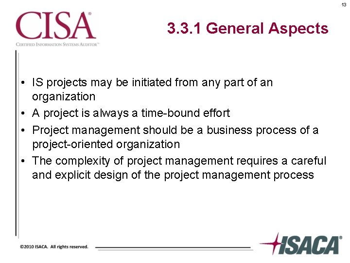 13 3. 3. 1 General Aspects • IS projects may be initiated from any