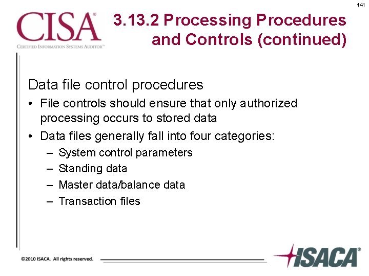 141 3. 13. 2 Processing Procedures and Controls (continued) Data file control procedures •