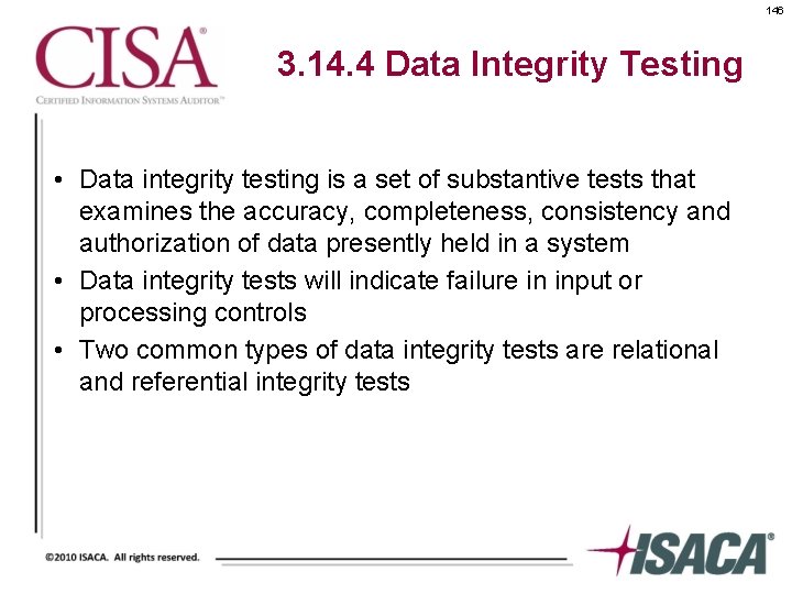 146 3. 14. 4 Data Integrity Testing • Data integrity testing is a set