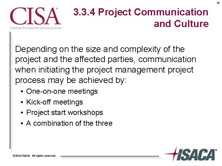 16 3. 3. 4 Project Communication and Culture Depending on the size and complexity