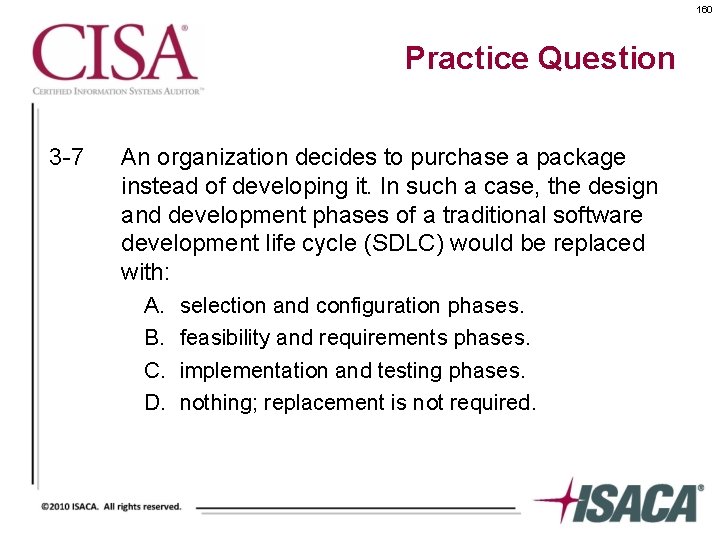 160 Practice Question 3 -7 An organization decides to purchase a package instead of