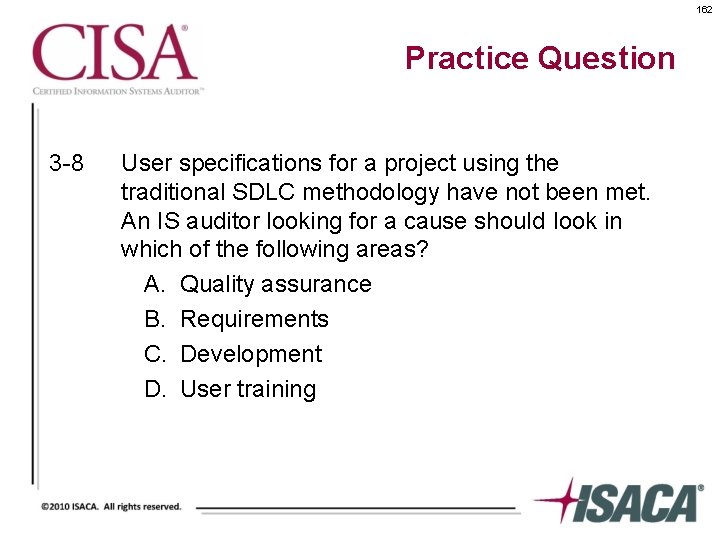 162 Practice Question 3 -8 User specifications for a project using the traditional SDLC