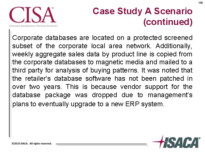 169 Case Study A Scenario (continued) Corporate databases are located on a protected screened