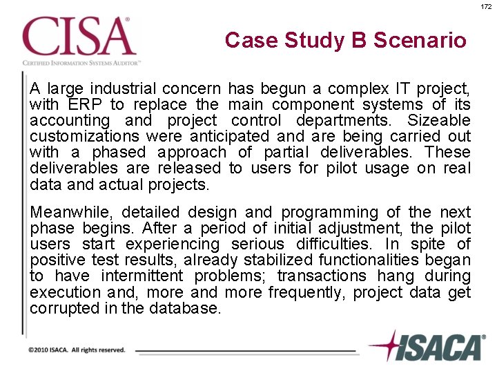 172 Case Study B Scenario A large industrial concern has begun a complex IT