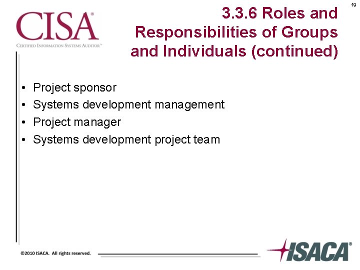 3. 3. 6 Roles and Responsibilities of Groups and Individuals (continued) • • Project