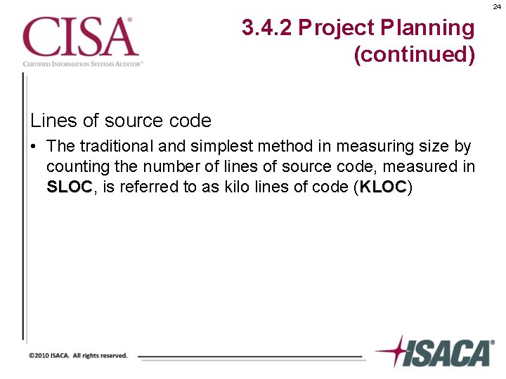 24 3. 4. 2 Project Planning (continued) Lines of source code • The traditional