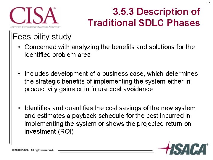 41 3. 5. 3 Description of Traditional SDLC Phases Feasibility study • Concerned with