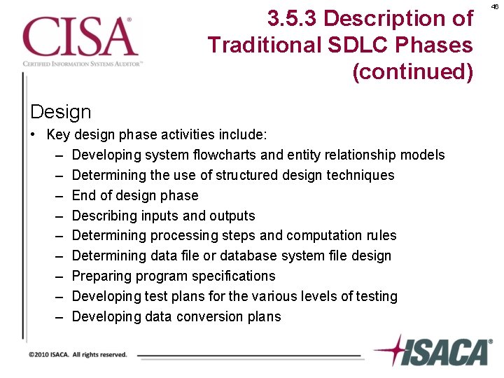 3. 5. 3 Description of Traditional SDLC Phases (continued) Design • Key design phase