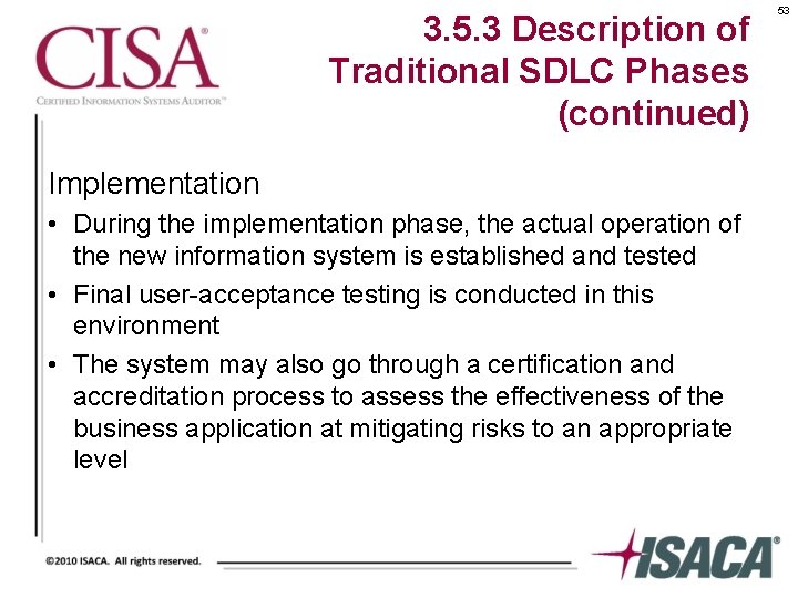 3. 5. 3 Description of Traditional SDLC Phases (continued) Implementation • During the implementation