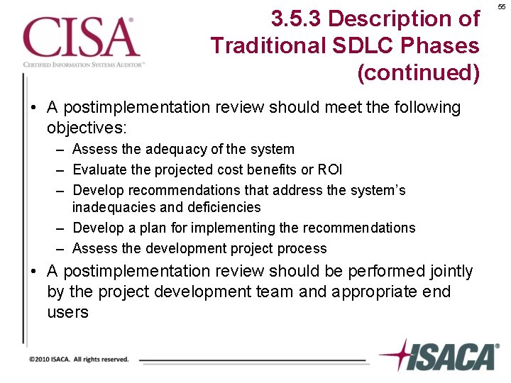 3. 5. 3 Description of Traditional SDLC Phases (continued) • A postimplementation review should