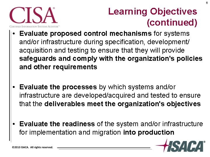 6 Learning Objectives (continued) • Evaluate proposed control mechanisms for systems Evaluate proposed control