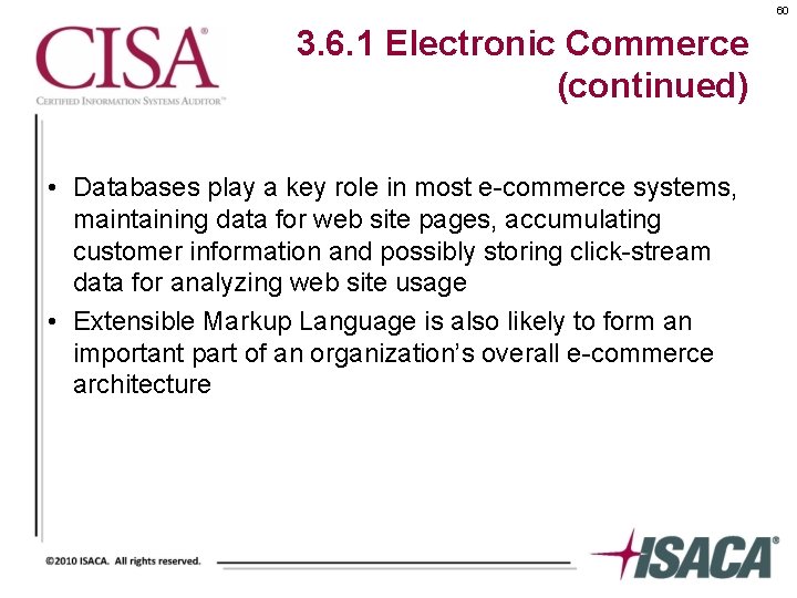 60 3. 6. 1 Electronic Commerce (continued) • Databases play a key role in