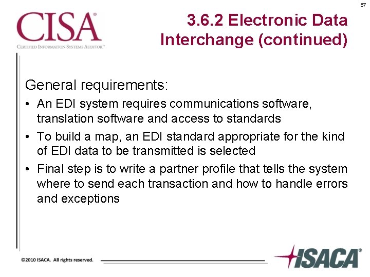 67 3. 6. 2 Electronic Data Interchange (continued) General requirements: • An EDI system