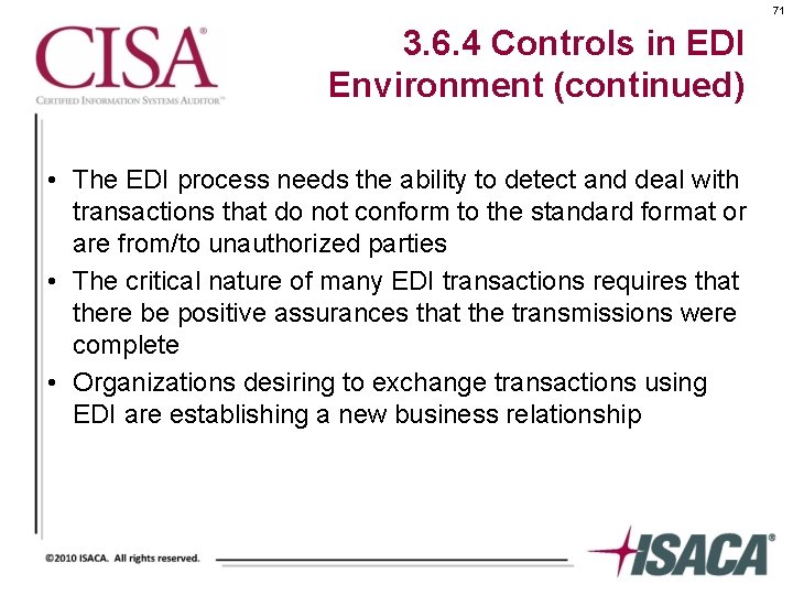 71 3. 6. 4 Controls in EDI Environment (continued) • The EDI process needs