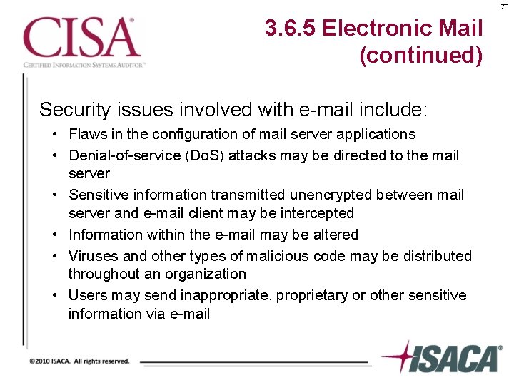 76 3. 6. 5 Electronic Mail (continued) Security issues involved with e-mail include: •