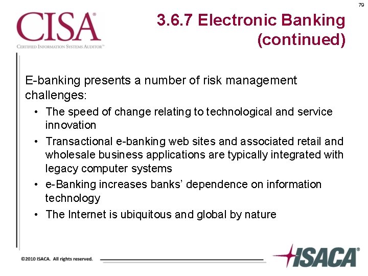 79 3. 6. 7 Electronic Banking (continued) E-banking presents a number of risk management