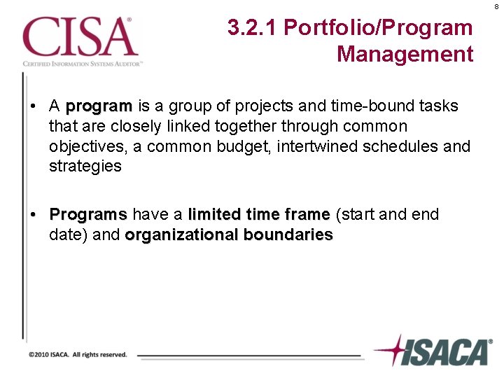 8 3. 2. 1 Portfolio/Program Management • A program is a group of projects