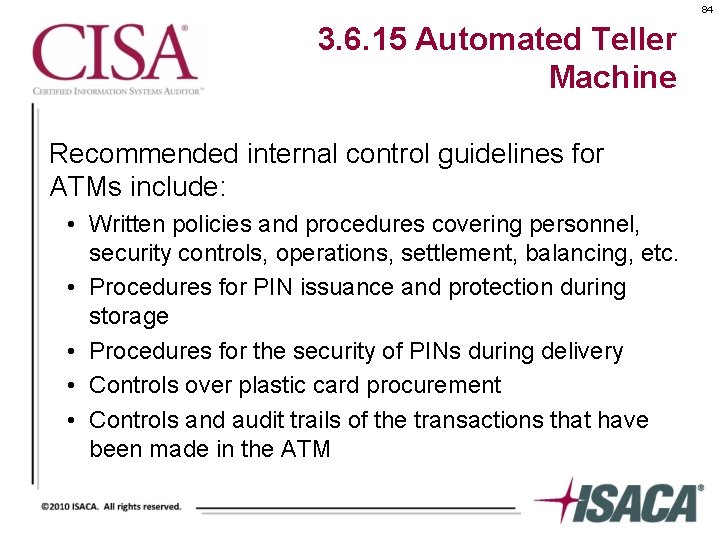 84 3. 6. 15 Automated Teller Machine Recommended internal control guidelines for ATMs include: