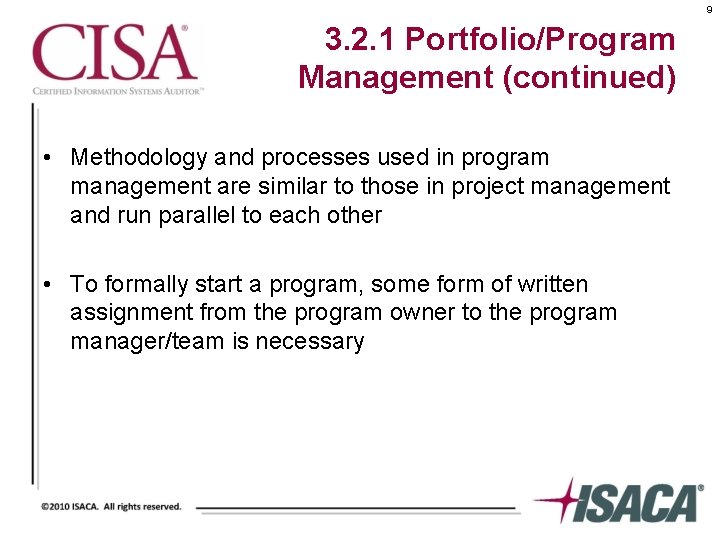 9 3. 2. 1 Portfolio/Program Management (continued) • Methodology and processes used in program