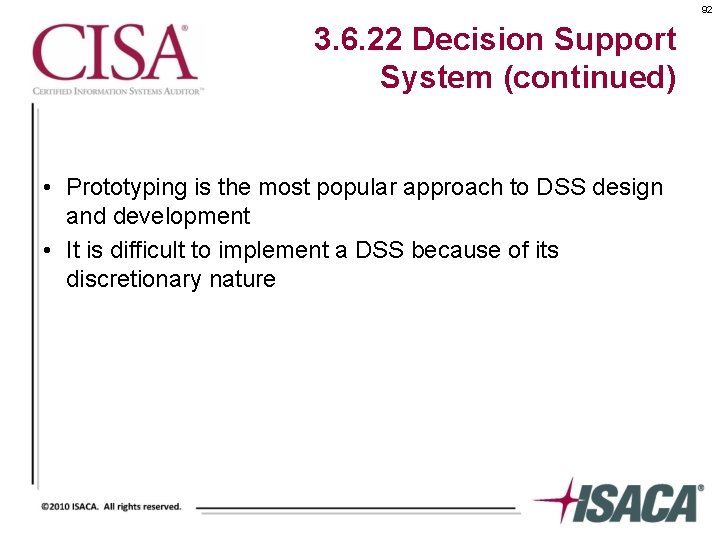 92 3. 6. 22 Decision Support System (continued) • Prototyping is the most popular