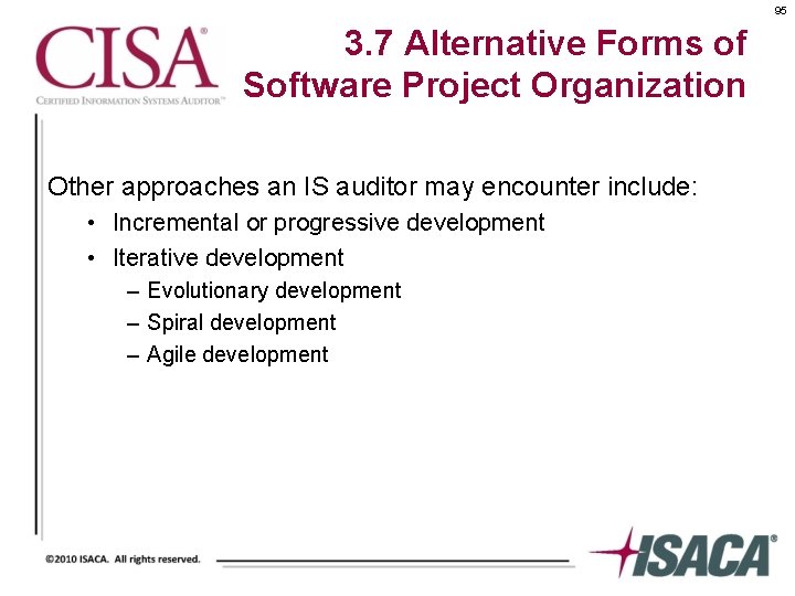 95 3. 7 Alternative Forms of Software Project Organization Other approaches an IS auditor