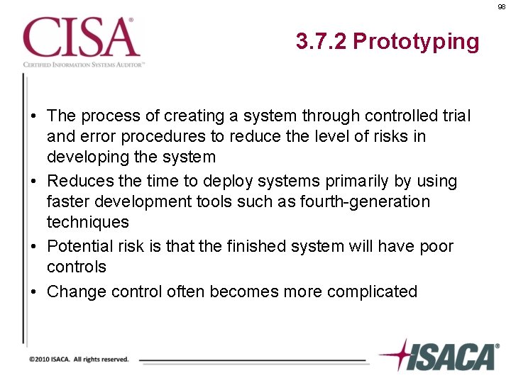 98 3. 7. 2 Prototyping • The process of creating a system through controlled