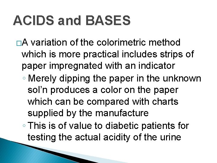 ACIDS and BASES �A variation of the colorimetric method which is more practical includes