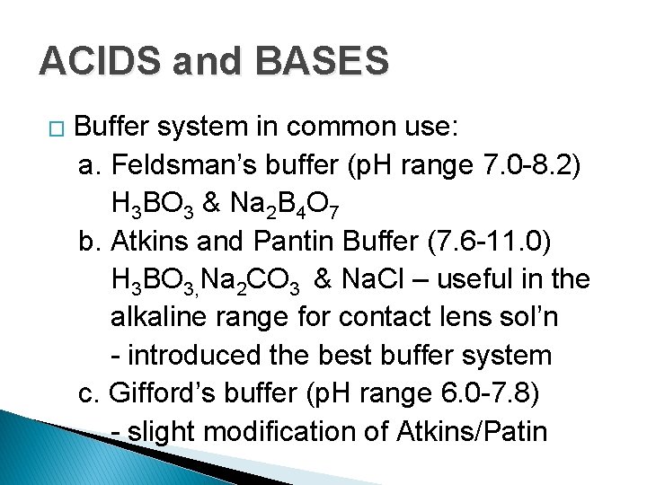 ACIDS and BASES � Buffer system in common use: a. Feldsman’s buffer (p. H