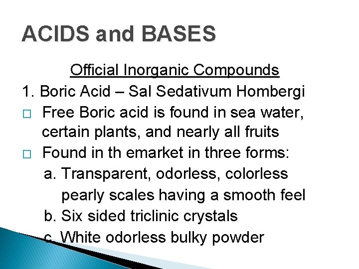 ACIDS and BASES Official Inorganic Compounds 1. Boric Acid – Sal Sedativum Hombergi �