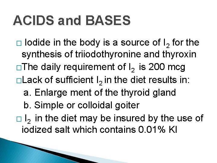 ACIDS and BASES Iodide in the body is a source of I 2 for