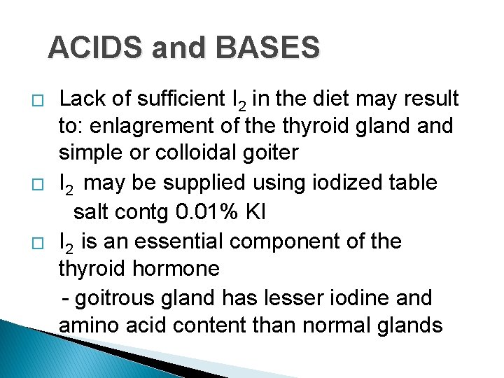 ACIDS and BASES � � � Lack of sufficient I 2 in the diet