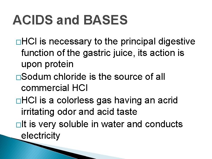 ACIDS and BASES �HCl is necessary to the principal digestive function of the gastric