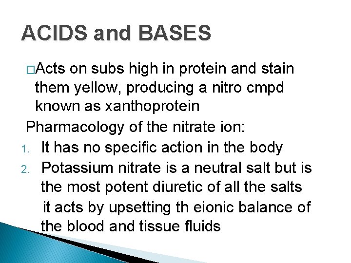 ACIDS and BASES �Acts on subs high in protein and stain them yellow, producing