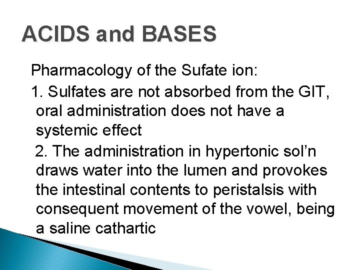 ACIDS and BASES Pharmacology of the Sufate ion: 1. Sulfates are not absorbed from