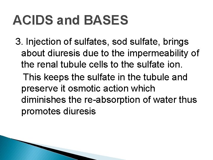ACIDS and BASES 3. Injection of sulfates, sod sulfate, brings about diuresis due to