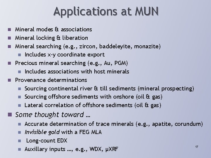 Applications at MUN n Mineral modes & associations n Mineral locking & liberation n