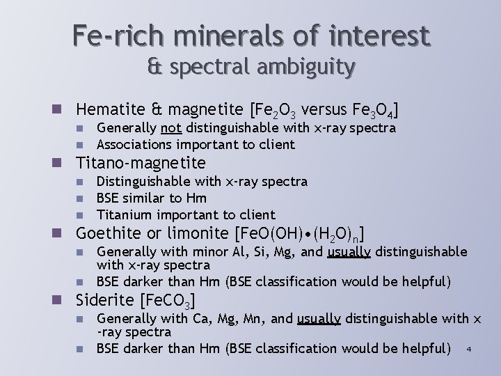 Fe-rich minerals of interest & spectral ambiguity n Hematite & magnetite [Fe 2 O