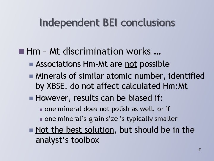 Independent BEI conclusions n Hm – Mt discrimination works … n Associations Hm-Mt are