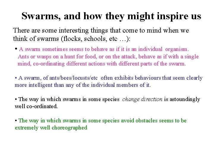 Swarms, and how they might inspire us There are some interesting things that come
