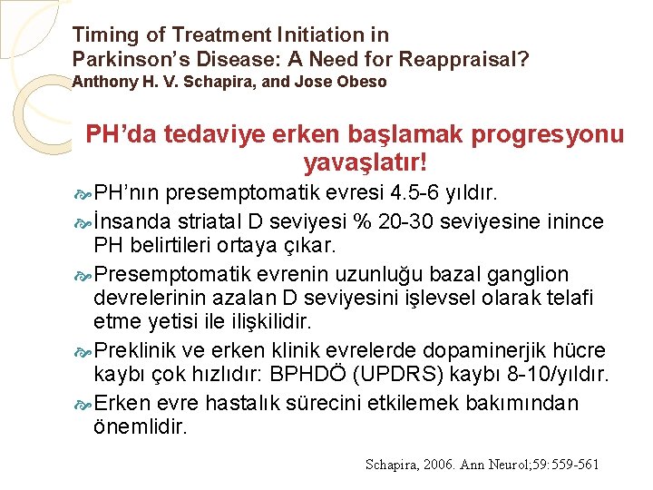 Timing of Treatment Initiation in Parkinson’s Disease: A Need for Reappraisal? Anthony H. V.