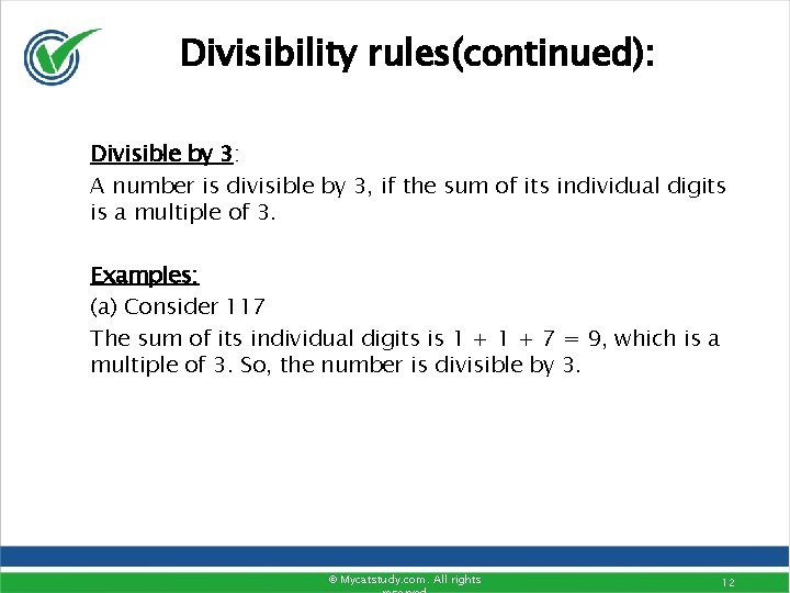 Divisibility rules(continued): Divisible by 3: A number is divisible by 3, if the sum