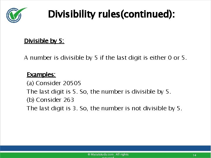 Divisibility rules(continued): Divisible by 5: A number is divisible by 5 if the last Divisibility rules(continued): Divisible by 5: A number is divisible by 5 if the last
