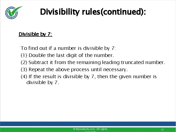 Divisibility rules(continued): Divisible by 7: To find out if a number is divisible by Divisibility rules(continued): Divisible by 7: To find out if a number is divisible by