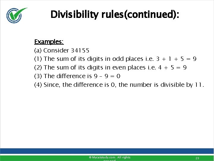 Divisibility rules(continued): Examples: (a) Consider 34155 (1) The sum of its digits in odd Divisibility rules(continued): Examples: (a) Consider 34155 (1) The sum of its digits in odd