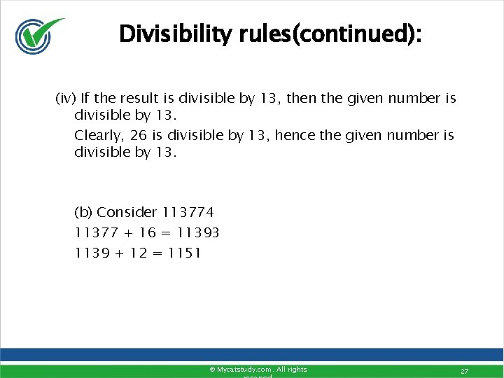 Divisibility rules(continued): (iv) If the result is divisible by 13, then the given number Divisibility rules(continued): (iv) If the result is divisible by 13, then the given number